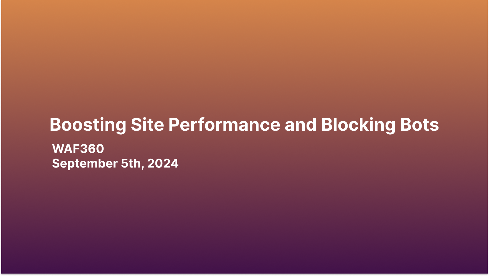 Boosting Site Performance and Blocking Bots with WAF360