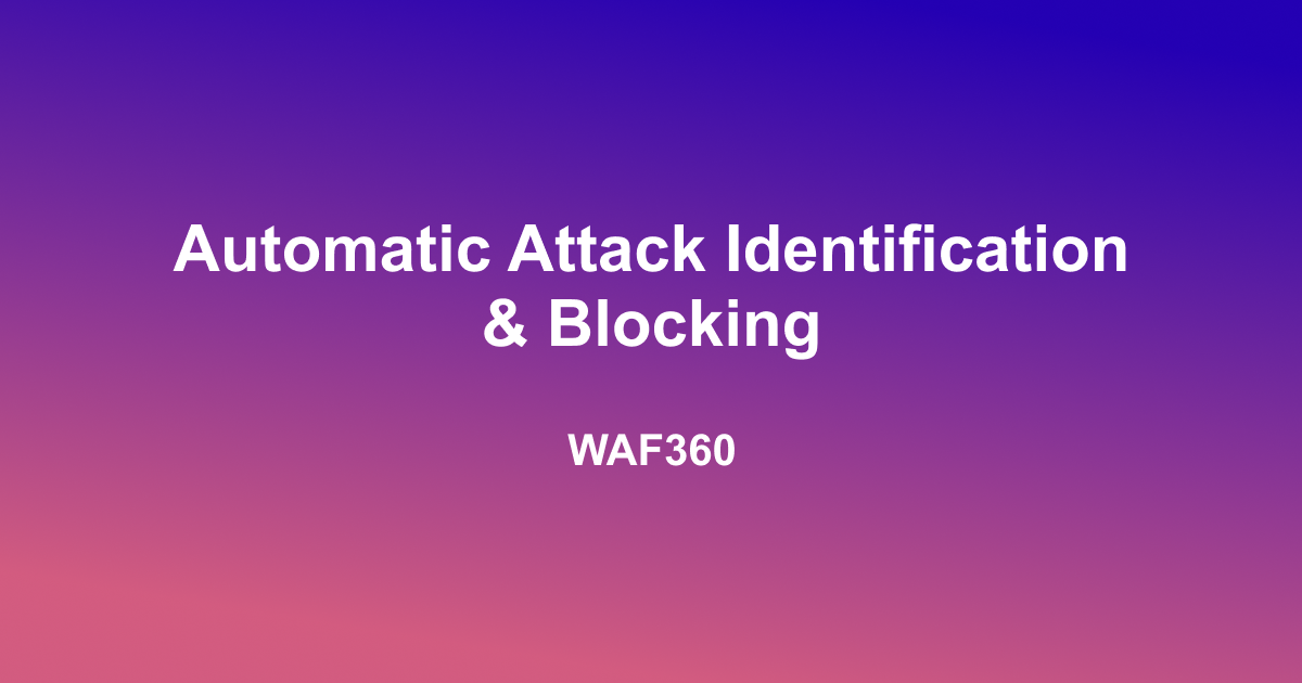 Automatic Attack Identification & Blocking