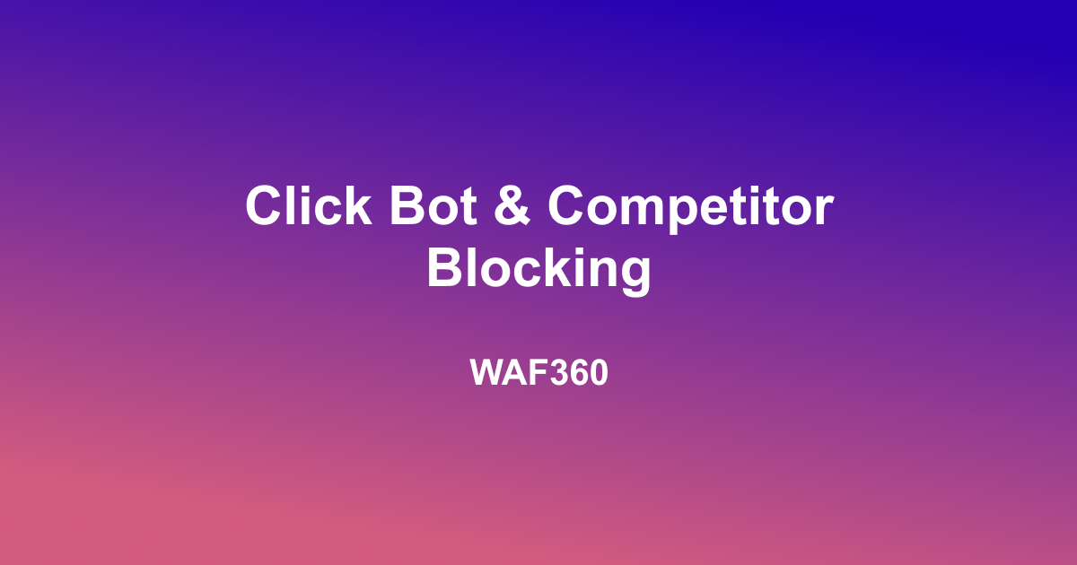 Click Bot & Competitor Blocking