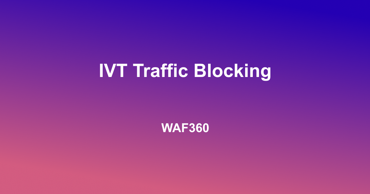 IVT Traffic Blocking